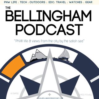 Ep. 191 "Getting Out In Bellingham" #WelcomeBackToBellingham Series