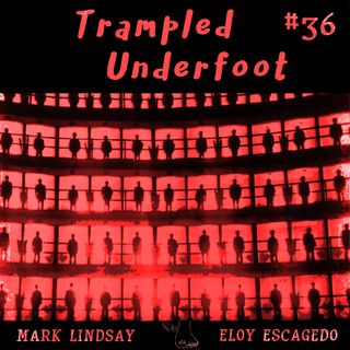 Trampled Underfoot Podcast - 036 Cuban Elvis