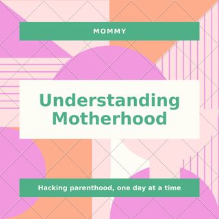 Understanding Motherhood
