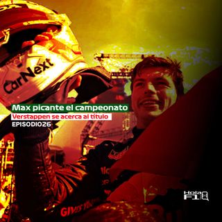 EP 26 - Max picante el campeonato, Verstappen se acerca al título