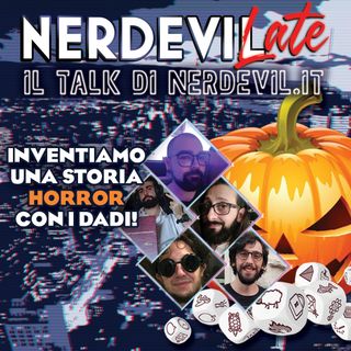 Nerdevilate - Speciale Halloween: inventiamo una storia horror con i dadi!