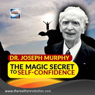 Dr. Joseph Murphy - The Magic Of Self Confidence
