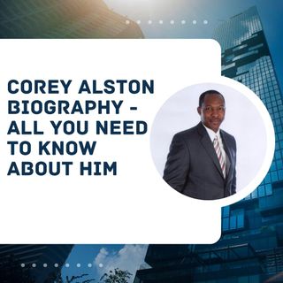 Corey Alston Biography - All you need to know About Him