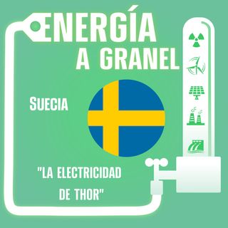 "La electricidad de Thor", Suecia. ENERGÍA NÓMADA #17