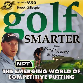 The Emerging World of Competitive Putting with Brock Gillespie