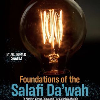 1 - Foundations of the Salafi Dawah - Abu Humayd Saalim | Bradford