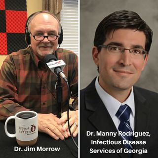 To Your Health With Dr. Jim Morrow:  Episode 33, Covid-19 Hard Truths and Science, with Dr. Manny Rodriguez, Infectious Disease Services of