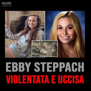 Chi ha violentato e ucciso Ebby Steppach?