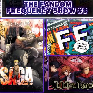 The Fandom Frequency Show EP. 8 (Vinland Saga | Jujutsu Kaisen: Season 1)