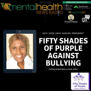Fifty Shades of Purple Against Bullying with President Kati 'Jazz' Gray-Sadler