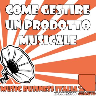 Come GESTIRE un PRODOTTO musicale - Soldi / Regole / Mercato