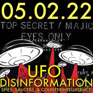 The Micah Hanks Program - UFO Disinformation Spies Saucers and Counterintelligence