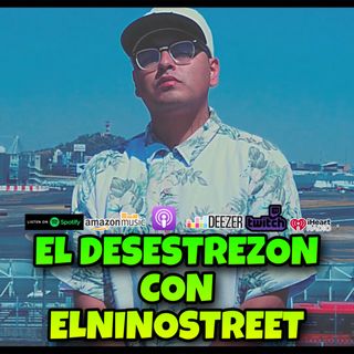 El Desestrezon con Elninostreet