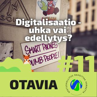 Ep. 11 - Digitalisaatio - uhka vai edellytys?