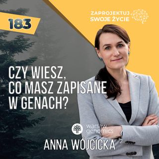 Twoje geny to klucz do lepszego zdrowia - Anna Wójcicka, Warsaw Genomics