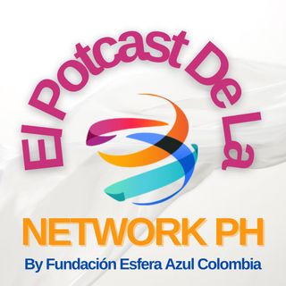 "El Podcast de la Network PH"