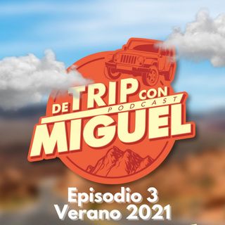 De Trip con Miguel Episodio 3 Verano 2021 "Amanecer en Chalcatzingo"