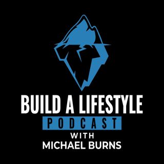 The New "Build A Lifestyle Podcast"