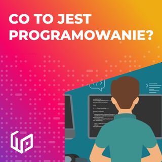 PTW S01E01 - CO TO JEST PROGRAMOWANIE
