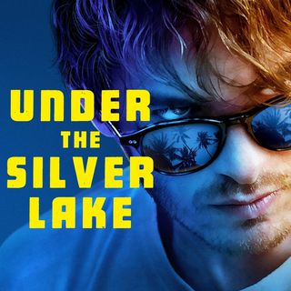 Episode 597: Under the Silver Lake (2018)