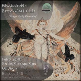 Ezekiel More and Marx On Utopia - Blackbird9 Podcast