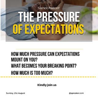 The Pressure of Expectations