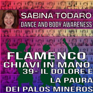 #39 Il dolore e la paura dei palos mineros - Flamenco Chiavi in Mano