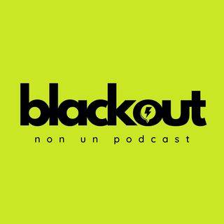 Blackout - non un podcast