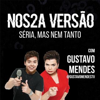 #1.12. GUSTAVO MENDES - Um humorista no NOS2A VERSÃO