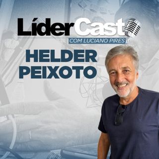 LíderCast 260 - Helder Peixoto