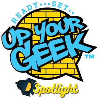 Up Your Geek: Spotlight