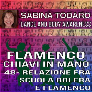 #48 Relazione fra scuola Bolera e flamenco - Flamenco Chiavi in Mano