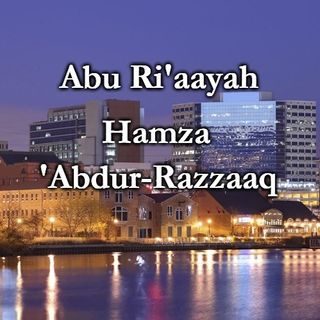 Abu Ri'aayah Hamza 'Abdur-Razzaaq