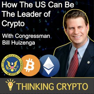Congressman Bill Huizenga Interview - Crypto Regulations, SEC Gary Gensler, FTX SBF, & Digital Dollar