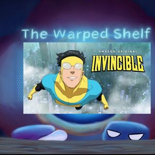 The Warped Shelf - Invincible