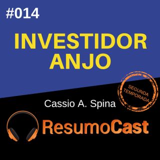 T2#014 Investidor Anjo | Cassio Spina