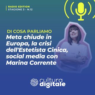 Meta chiude in Europa, La crisi dell'Estetista Cinica, Social Media con Marina Corrente