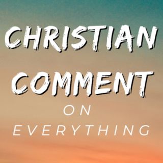 Christian Comment on Everything