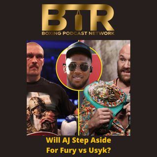 Will AJ Step Aside For Fury-Usyk?
