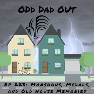 Monsoons, Medals, and Old House Memories: ODO 223
