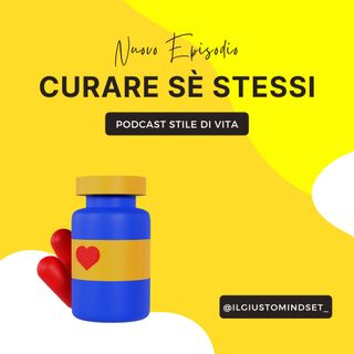 Podcast stile di Vita: "Curare sé Stessi"