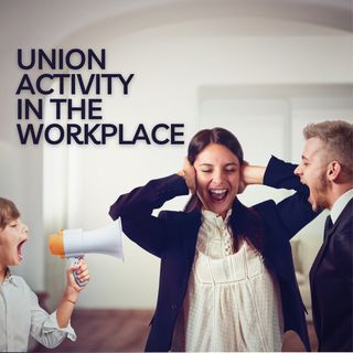 Union Activity in the Workplace