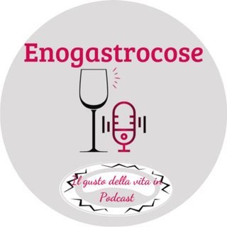 Enogastrocose Podcast