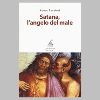 58 - Satana, l’angelo del male. Studio di demonologia cristiana