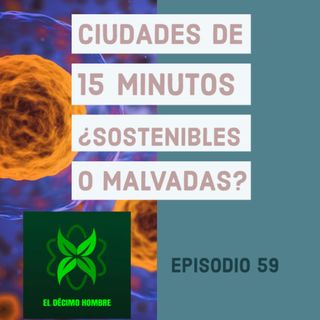 Ciudades sostenibles de 15 minutos, sostenibilidad o maldad