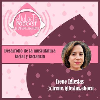 Desarrollo de la musculatura facial y lactancia. Entrevista Irene Iglesias
