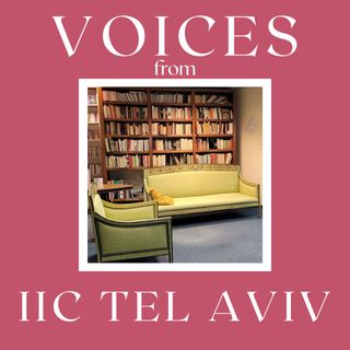 Voices from IIC Tel Aviv