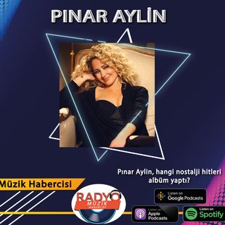 Pınar Aylin Hangi Nostalji Hitleri Albüm Yaptı ?
