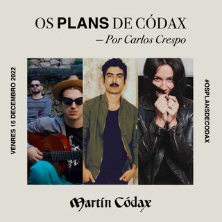 Os Plans de Códax (16/12/2022)