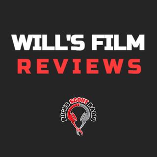 Will's Film Reviews (with BSR)